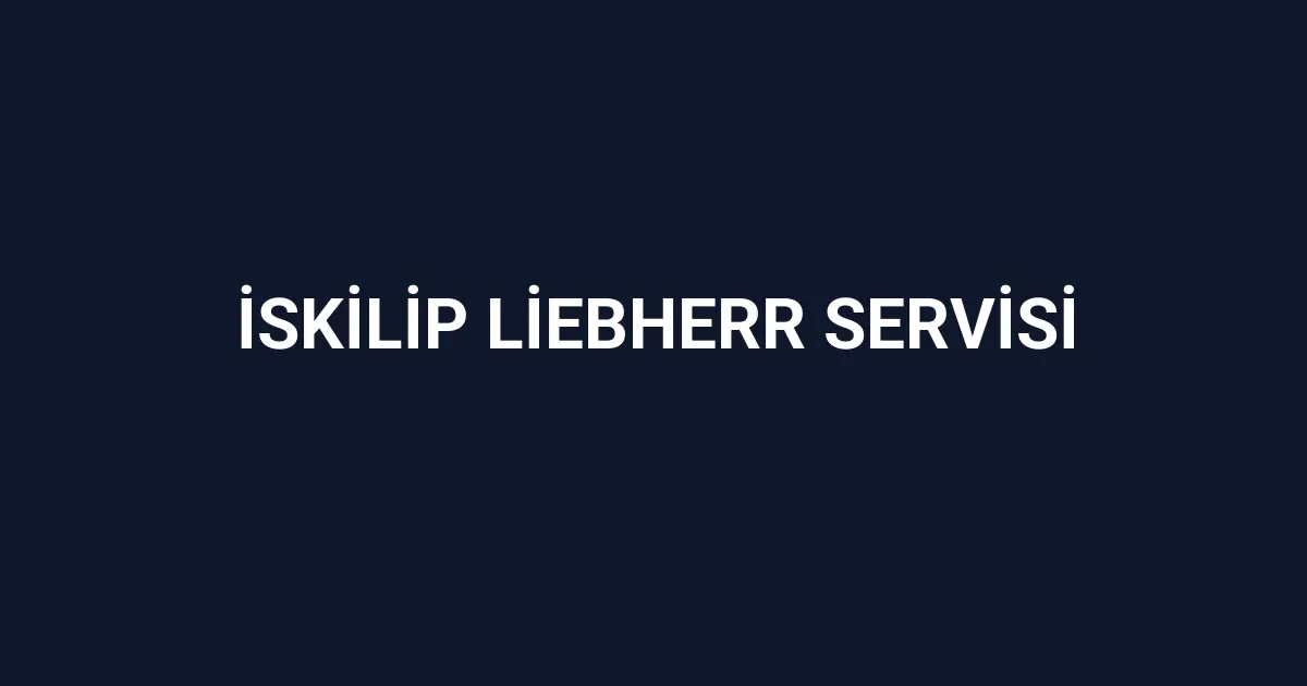 İskilip Liebherr Servisi